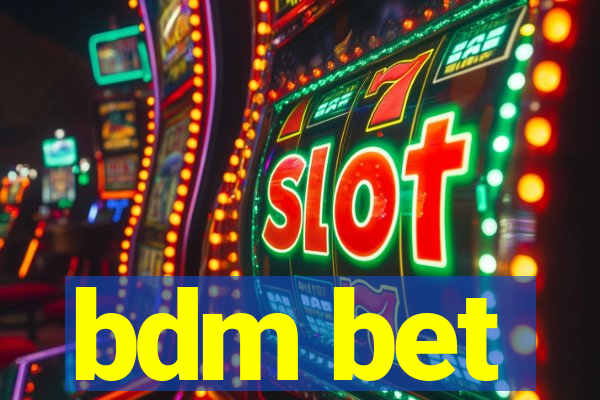 bdm bet